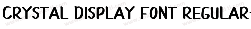 Crystal Display Font Regular字体转换